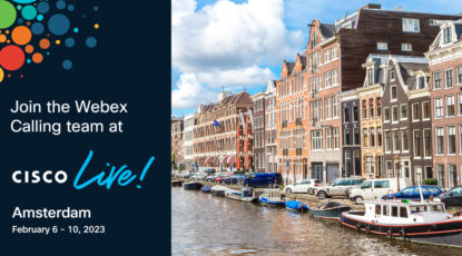 Webex Calling returns to Europe at Cisco Live Amsterdam 2023 